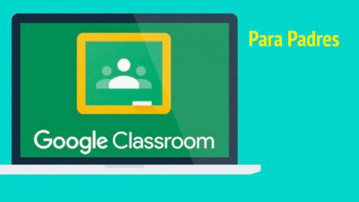 Manual Básico: Uso Google Classroom para padres